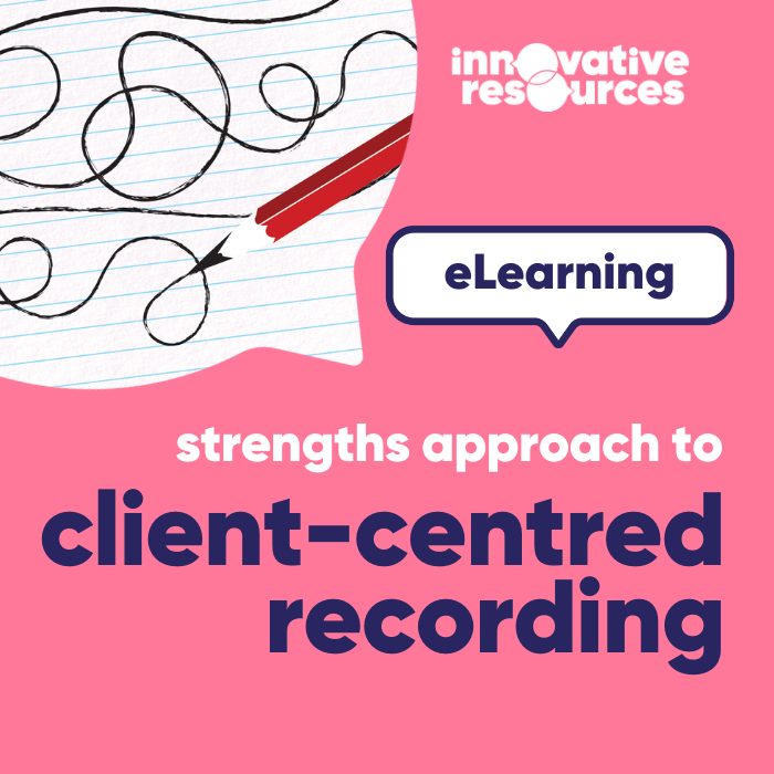 Strengths approach to client-centred recording